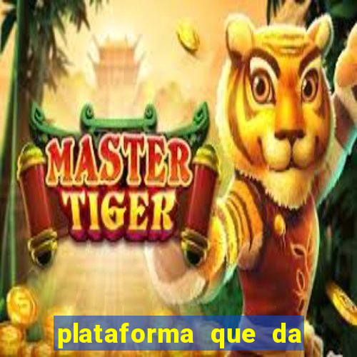 plataforma que da dinheiro pra jogar